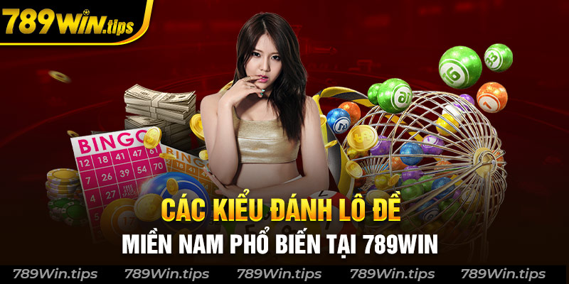 Các kiểu đánh lô đề miền Nam