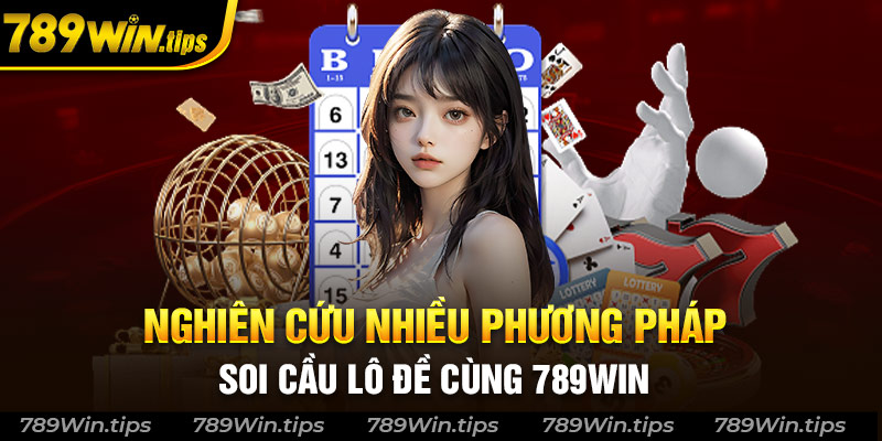 Cùng 789Win nghiên cứu nhiều phương pháp soi cầu lô đề khác