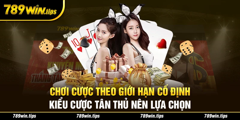 Chơi cược theo giới hạn cố định 