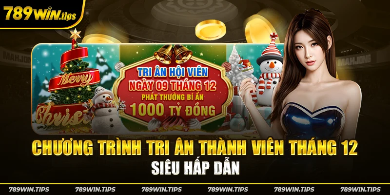 Chương trình tri ân thành viên tháng 12 siêu hấp dẫn