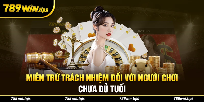 Miễn trừ trách nhiệm đối với người chơi chưa đủ tuổi