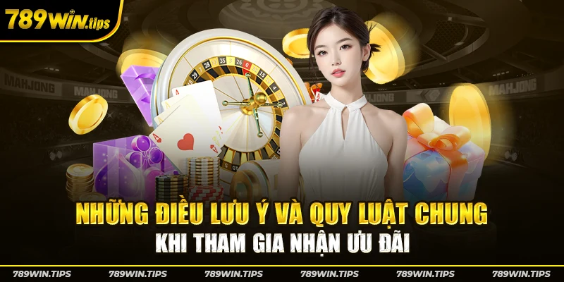 Những điều lưu ý và quy luật chung khi tham gia nhận ưu đãi