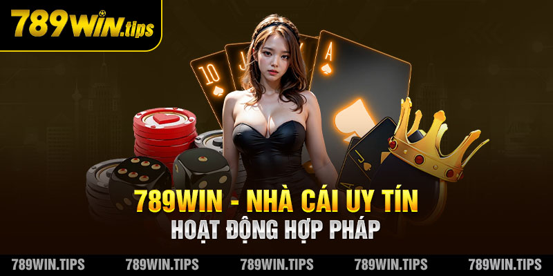 789Win - Nhà cái uy tín - Hoạt động hợp pháp  