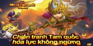 Khám phá game bắn cá Tam Quốc huyền thoại giải trí